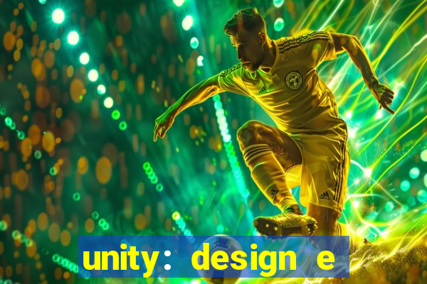 unity: design e desenvolvimento de jogos pdf