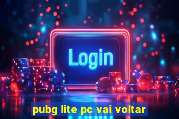 pubg lite pc vai voltar