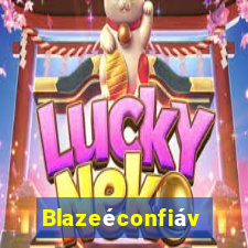 Blazeéconfiável