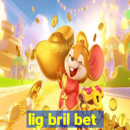 lig bril bet