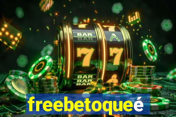 freebetoqueé