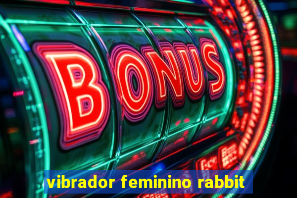 vibrador feminino rabbit