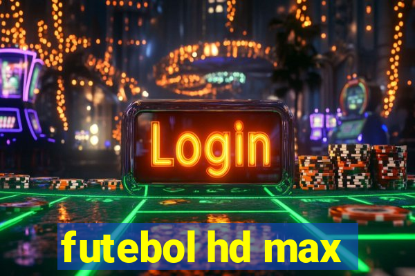 futebol hd max