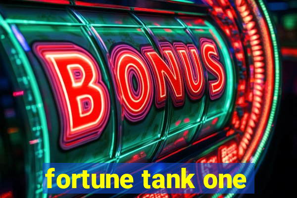 fortune tank one