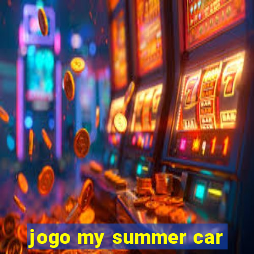 jogo my summer car