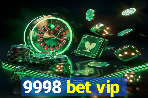 9998 bet vip