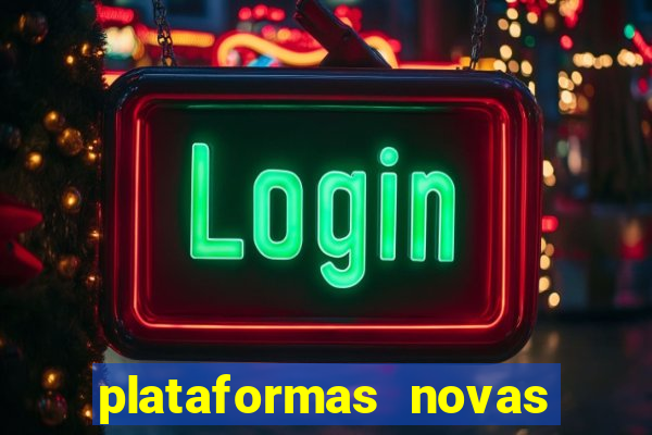 plataformas novas do jogo do tigrinho