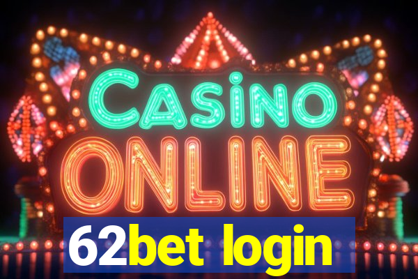 62bet login