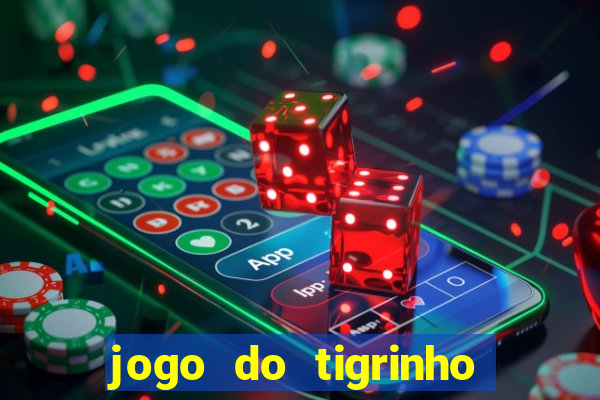 jogo do tigrinho aposta minima