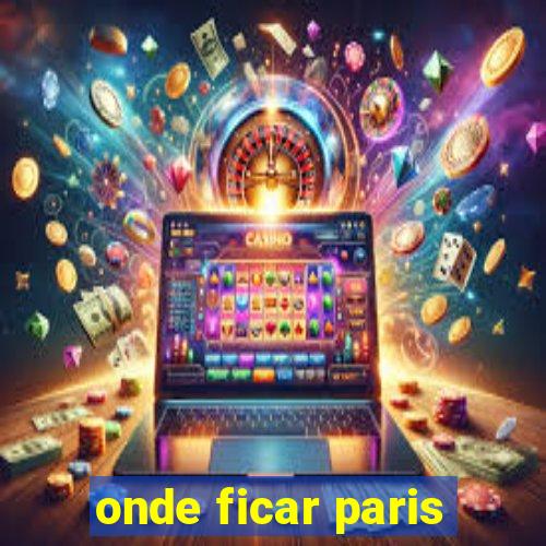 onde ficar paris