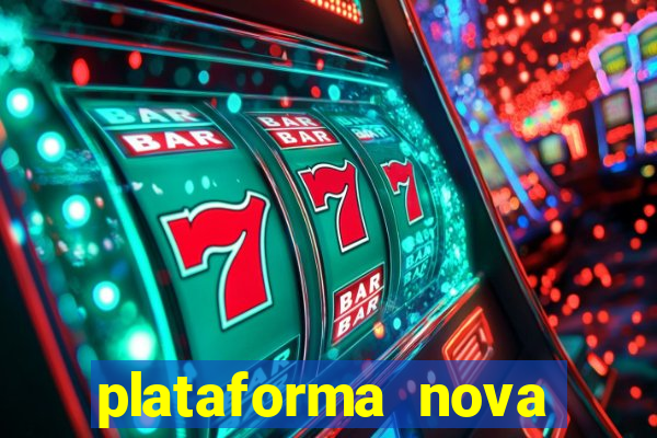 plataforma nova lançada hoje de 10 reais