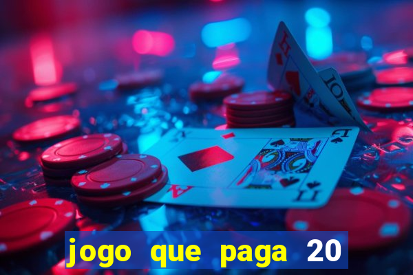 jogo que paga 20 reais para se cadastrar