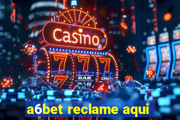 a6bet reclame aqui