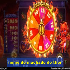 nome do machado do thor