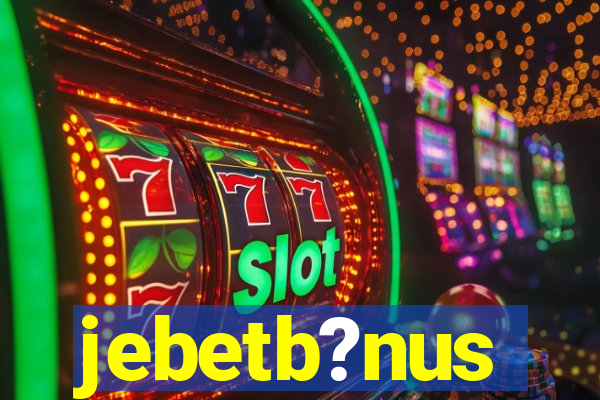 jebetb?nus