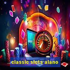 classic slots alano