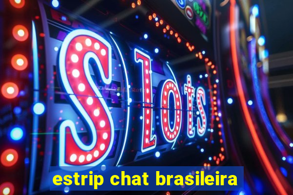 estrip chat brasileira