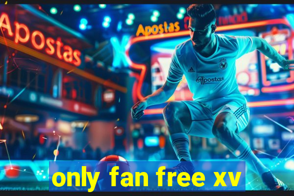 only fan free xv