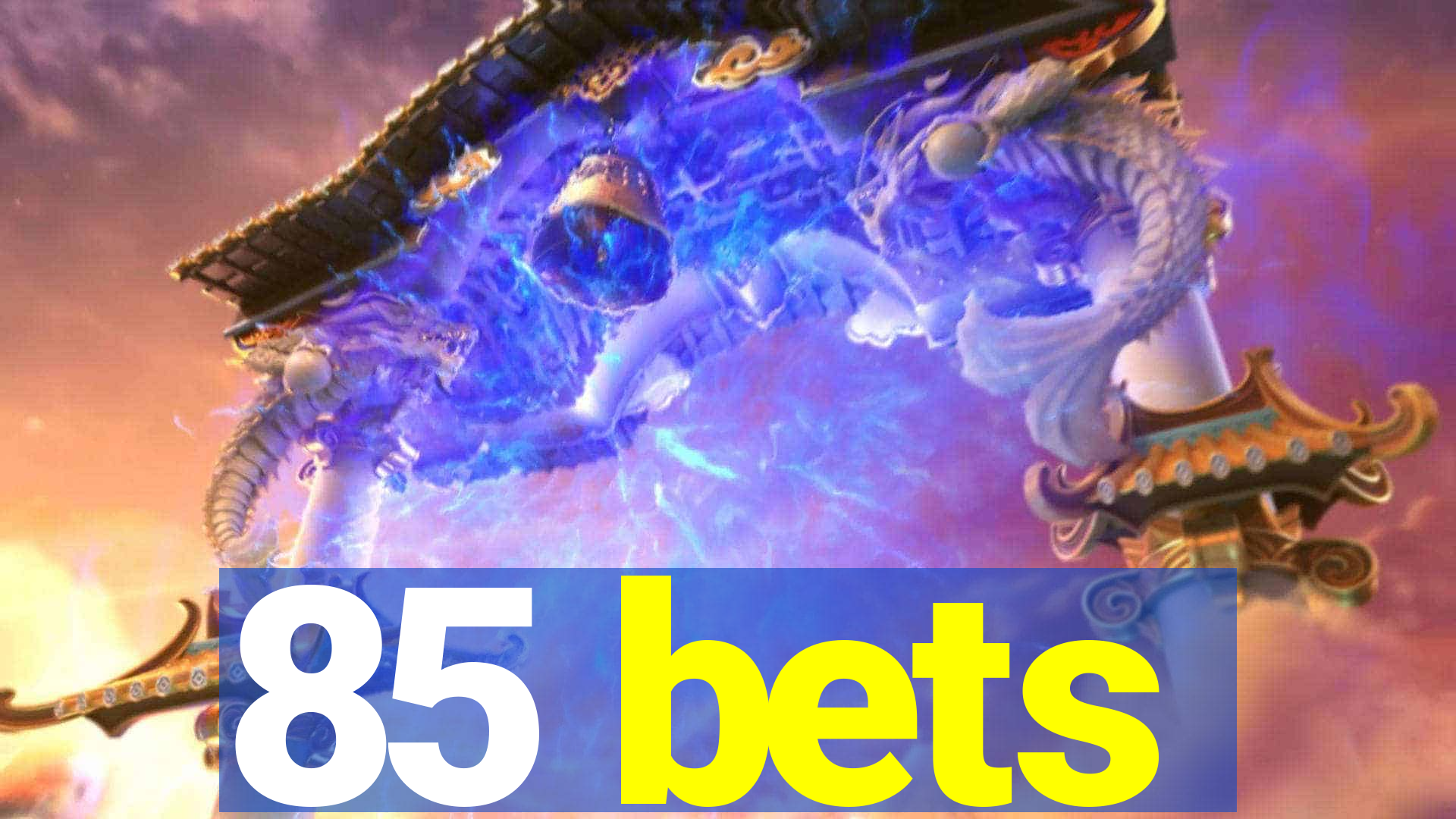 85 bets