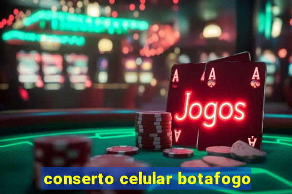 conserto celular botafogo