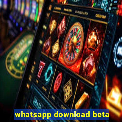 whatsapp download beta