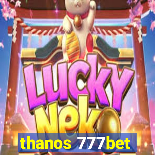 thanos 777bet