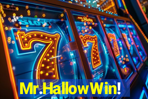 Mr.HallowWin!