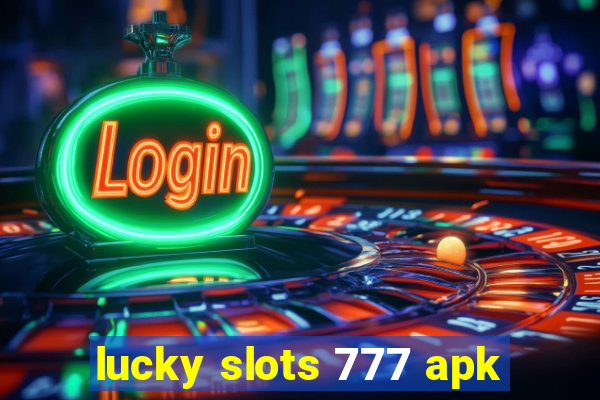 lucky slots 777 apk