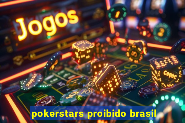 pokerstars proibido brasil