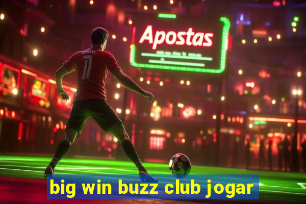 big win buzz club jogar