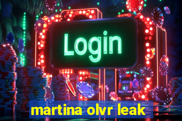 martina olvr leak