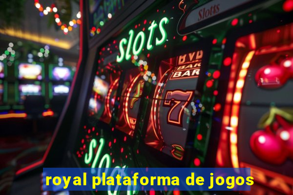 royal plataforma de jogos