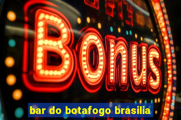 bar do botafogo brasilia