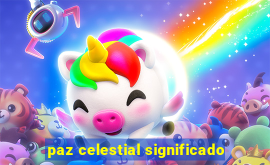 paz celestial significado