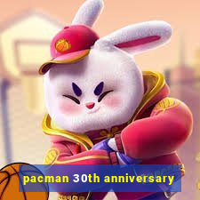 pacman 30th anniversary