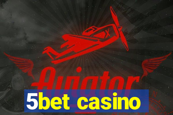 5bet casino