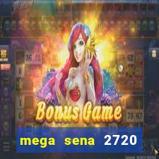 mega sena 2720 giga sena