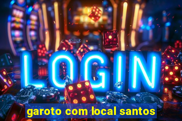 garoto com local santos