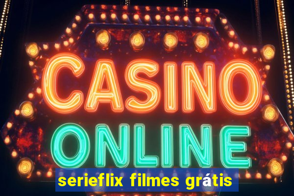 serieflix filmes grátis