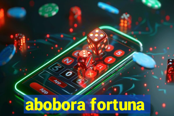 abobora fortuna