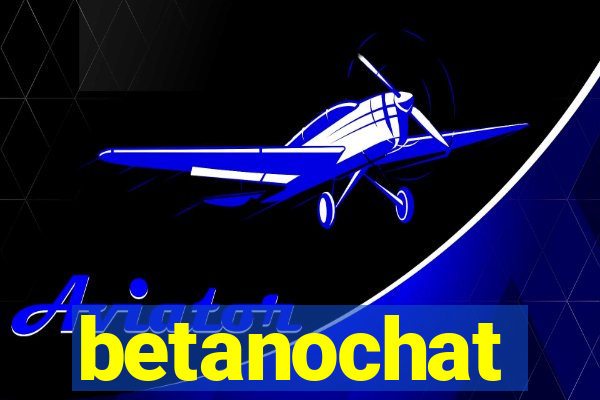 betanochat