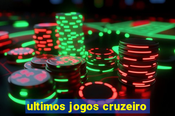 ultimos jogos cruzeiro