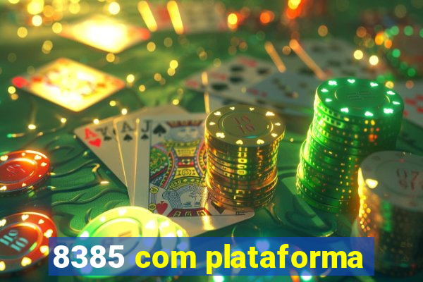 8385 com plataforma