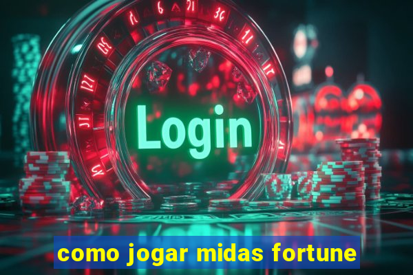 como jogar midas fortune