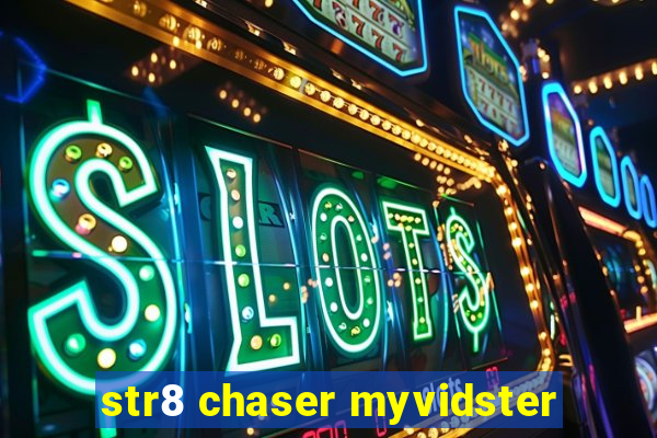 str8 chaser myvidster