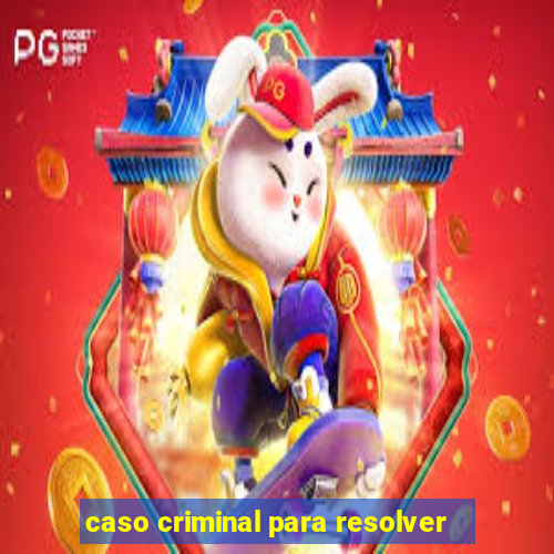 caso criminal para resolver