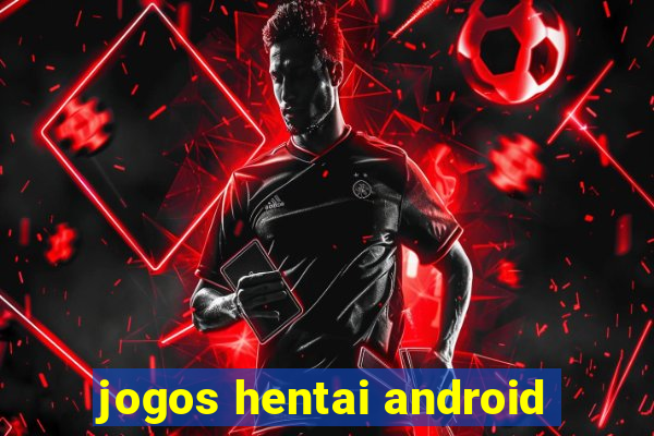 jogos hentai android