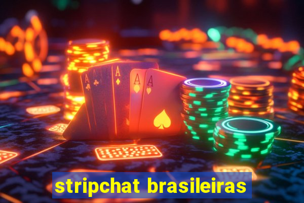 stripchat brasileiras