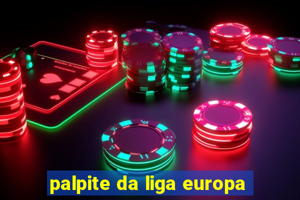 palpite da liga europa