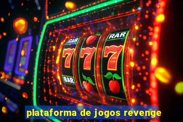 plataforma de jogos revenge